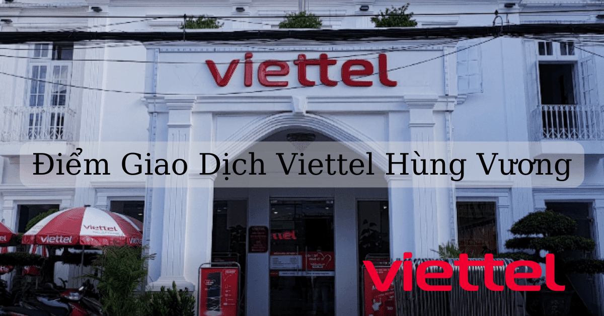 Điểm Giao Dịch Viettel Hùng Vương